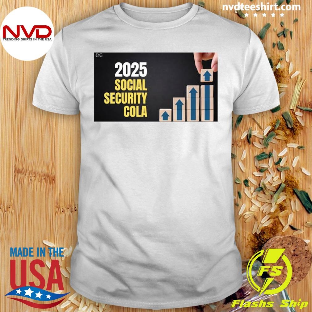 The 2025 Social Security Cost of Living Adjustment Shirt