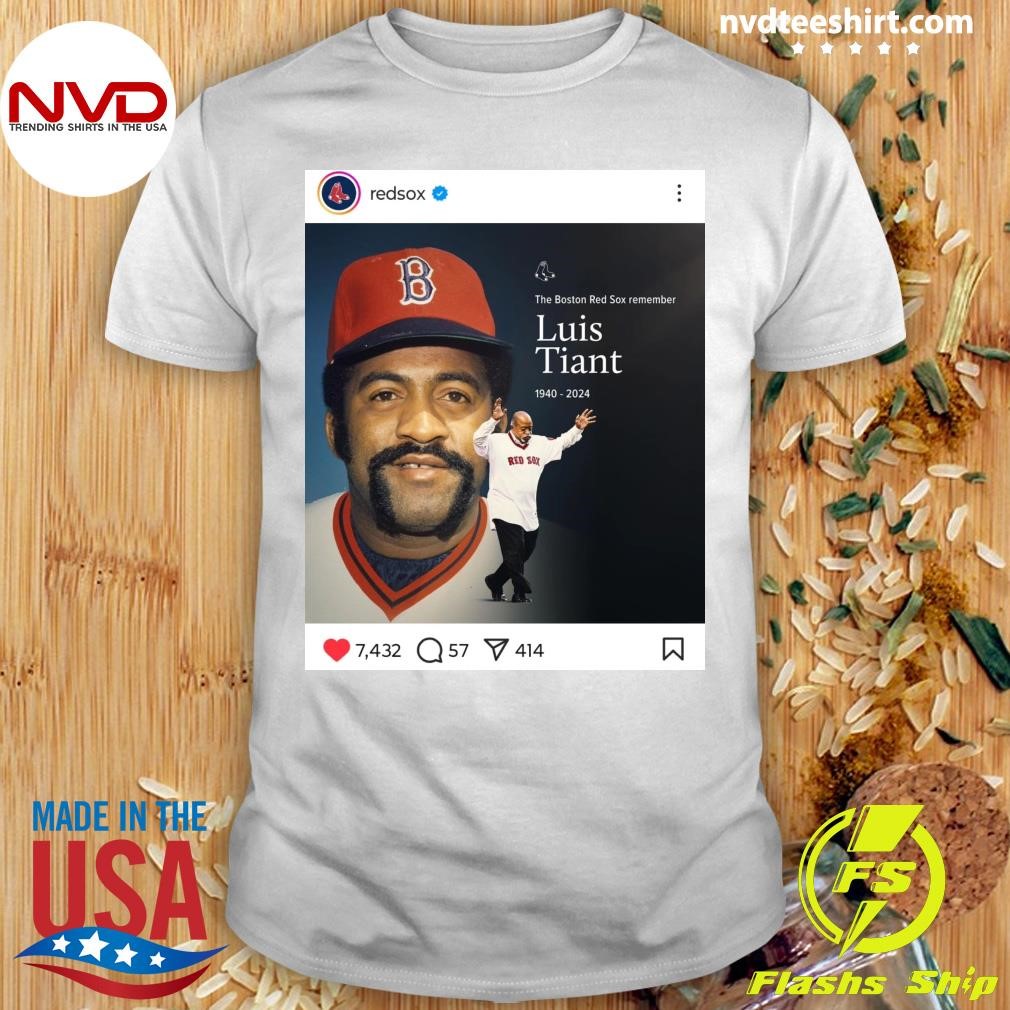 The Boston Red Sox Remember Luis Tiant 1940-2024 Shirt