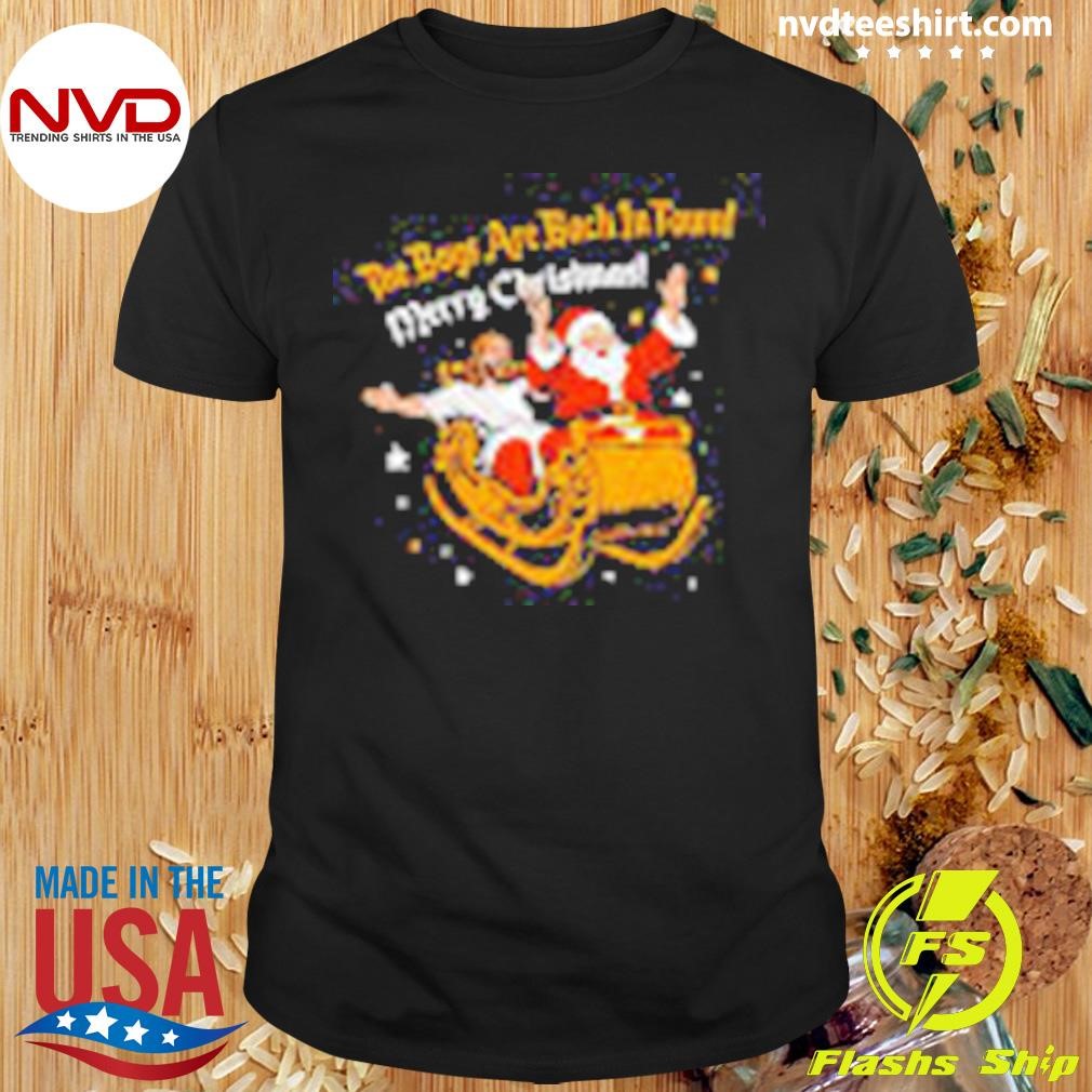 The Boys Are Back In Town Merry Christmas 2024 Shirt