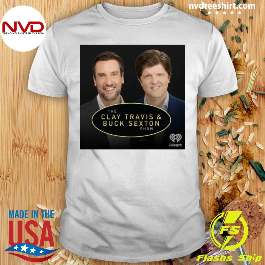 The Clay Travis and Buck Sexton Show Shirt