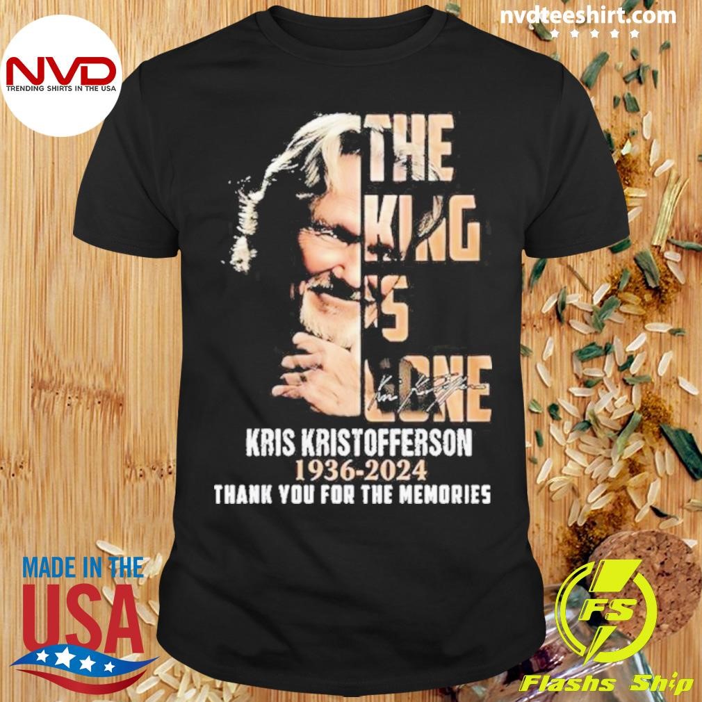 The King Is Gone Kris Kristofferson 1959-2024 Thank You For The Memories Shirt