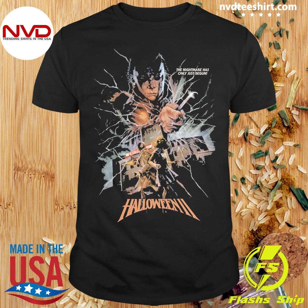 The Nightmare Has Only Just Begun Halloween II Shirt