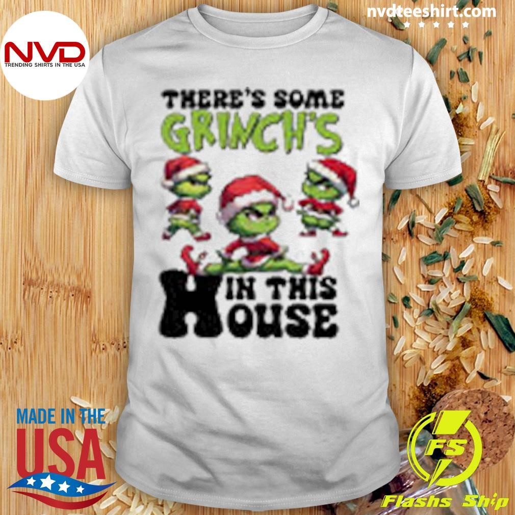 There’s Some Grinch's In This House Christmas 2024 Shirt