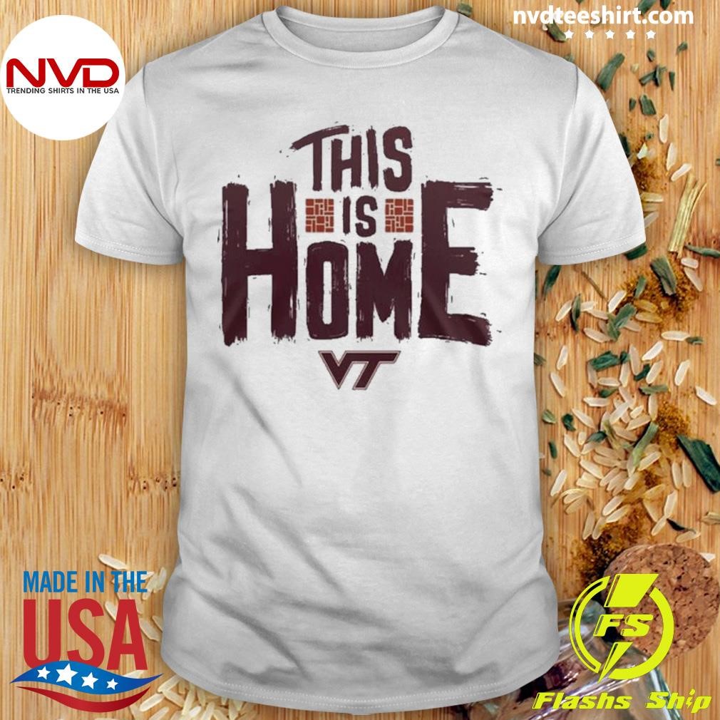 This Is Home Virginia Tech Hokies 2024 Shirt