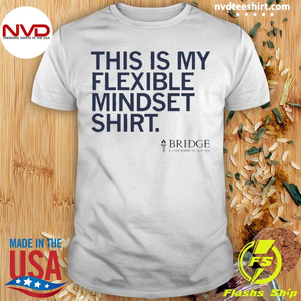 This Is My Flexible Mindset 2024 Shirt