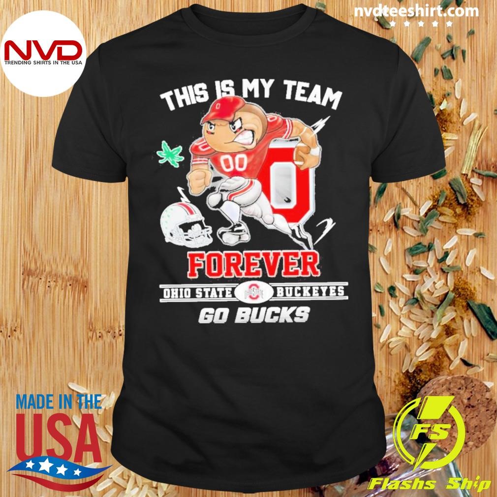 This Is My Team Forever Ohio State Buckeyes Go Bucks 2024 Shirt