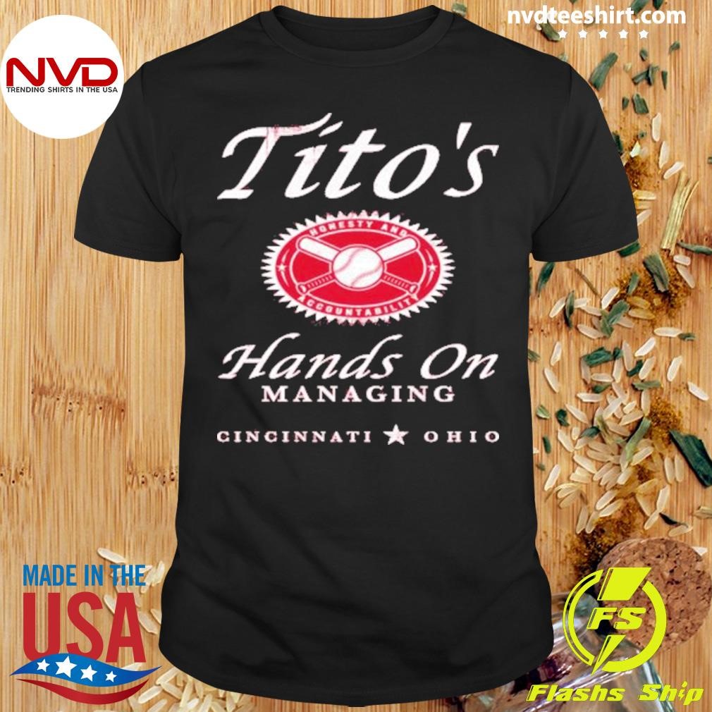 Tito’s Hands On Managing 2024 Shirt