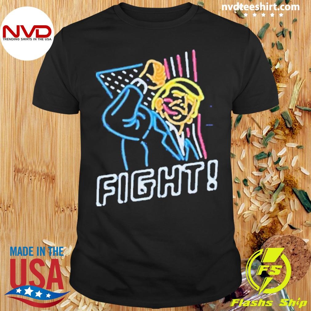 Trump Neon Fight 2024 Shirt