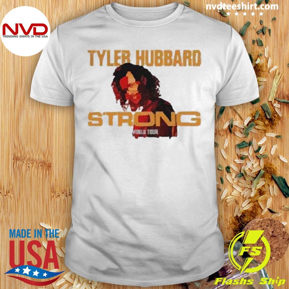 Tyler Hubbard Strong World Tour 2024 Shirt