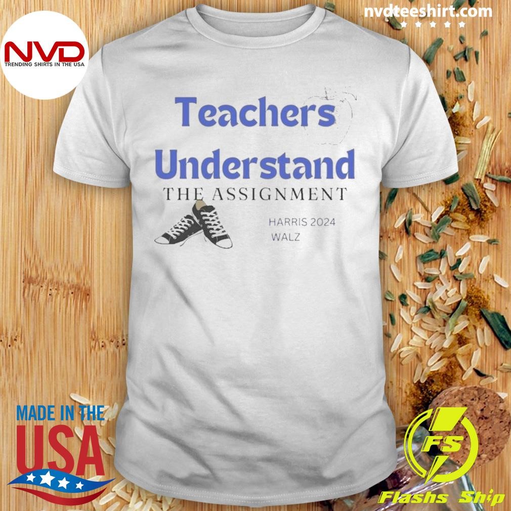 Understand The Assignment With Chucks And Apple Harris Walz 2024 Shirt