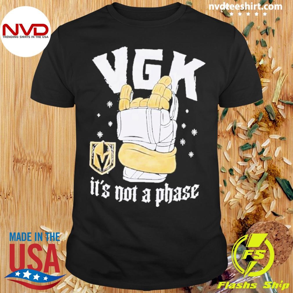 Vegas Golden Knights It’s Not A Phase 2024 Shirt