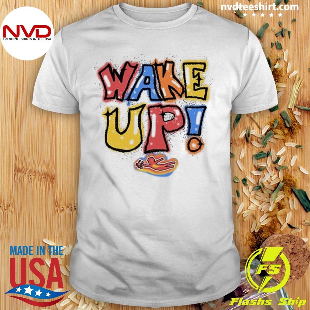 Wake up Dreams Shirt