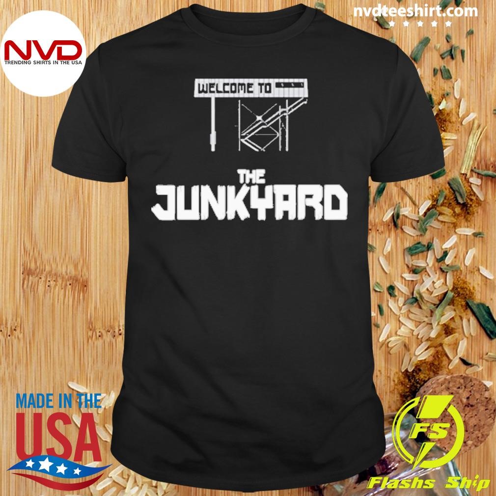 Welcome To The Junkyard 2024 Shirt