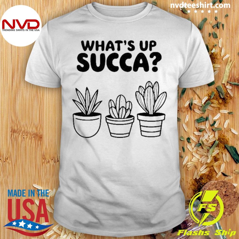 Whats Up Succa 2024 Shirt