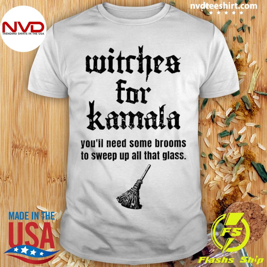 Witches For Kamala You'll Need Some Brooms To Sweep Up All That Glass Halloween 2024 Shirt