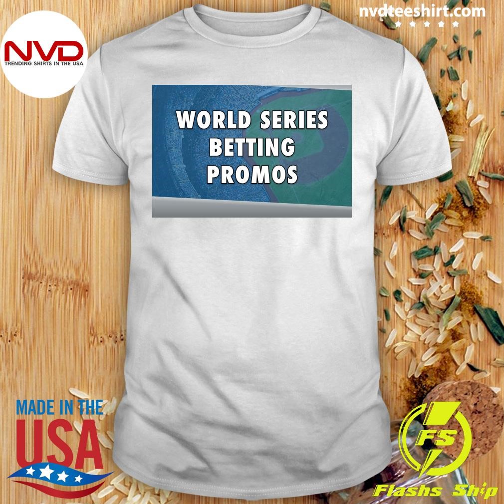 World Series Betting Promos Shirt