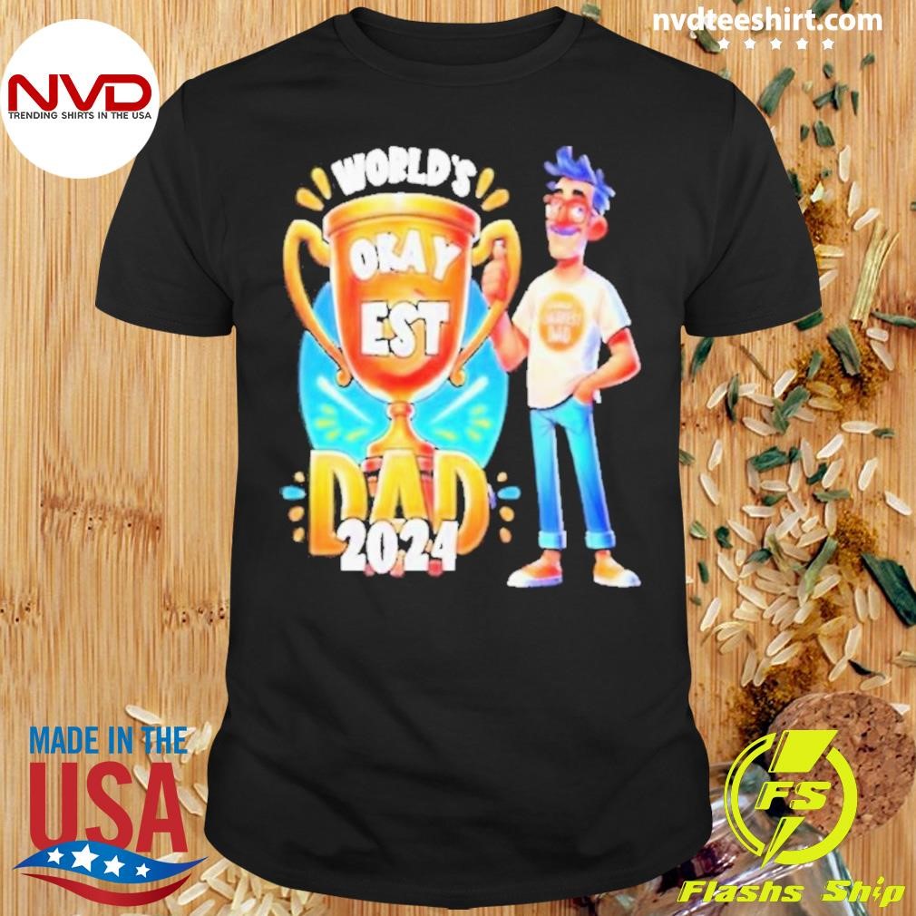 Worl’s Okayest Dad 2024 Cartoon Shirt