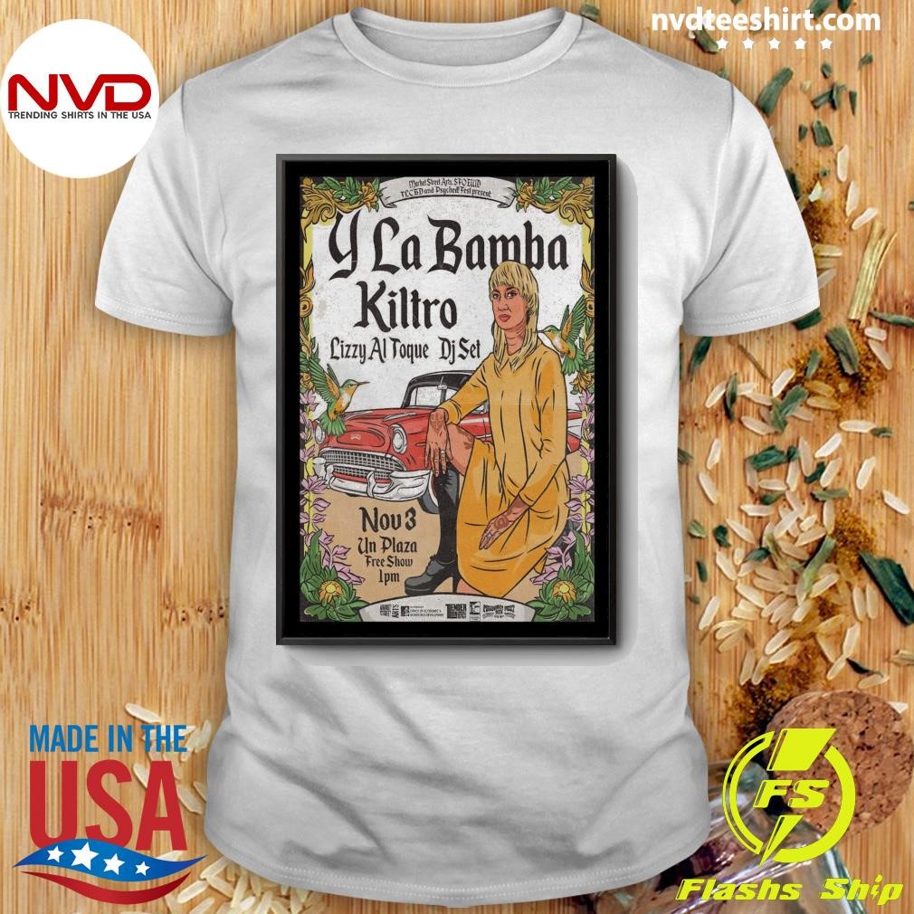 Y La Bamba With Kiltro Nov 3 2024 San Francisco CA Shirt