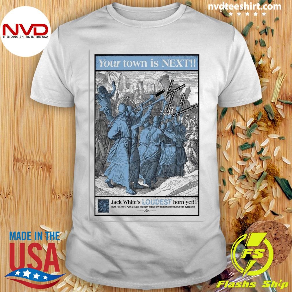 Your Town Is Next Jack White At Bluebird Theater In Denver, CO On Oct 8, 2024 Shirt