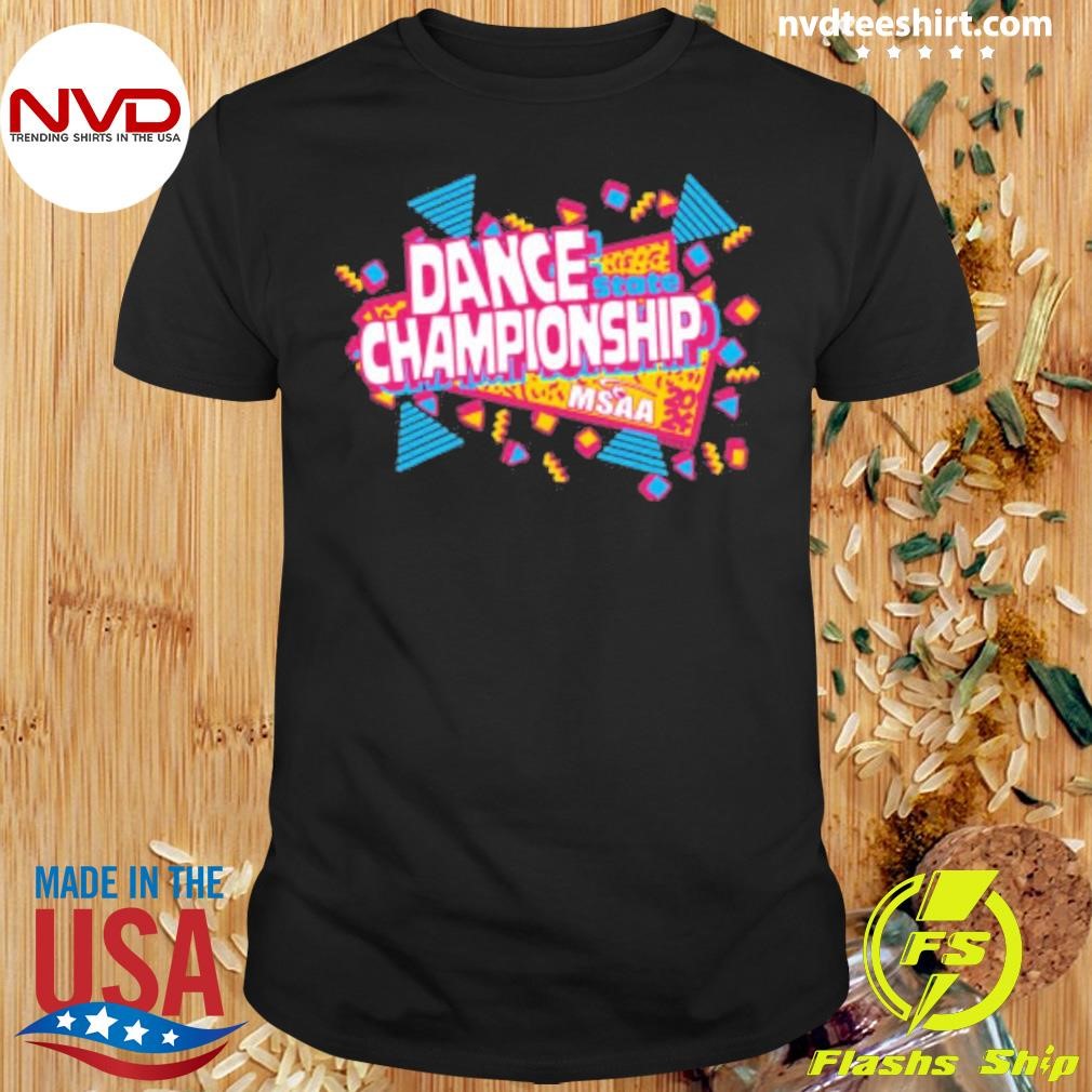 2024 (msaa) Dance State Championship Shirt