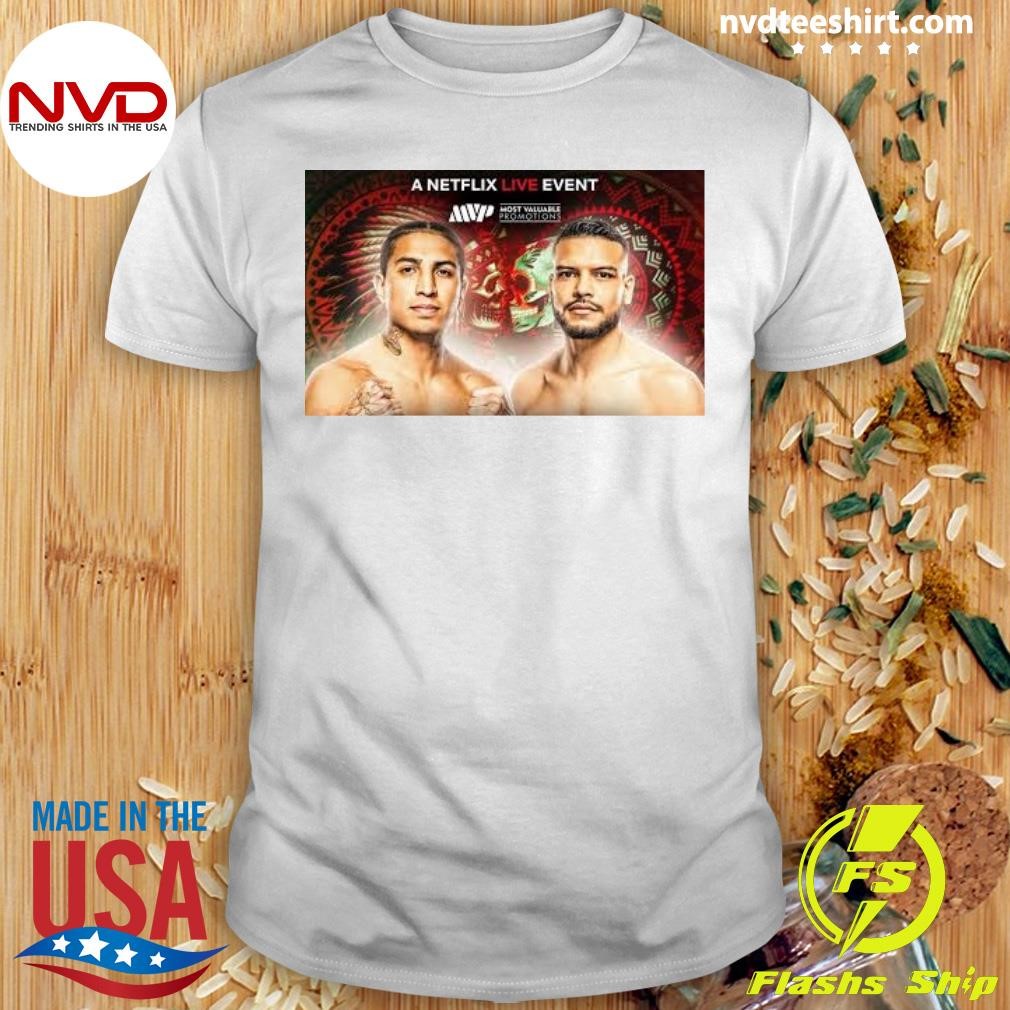 A Netflix Live Event Most Valuable Promotions Mario Barrios vs. Abel Ramos Shirt