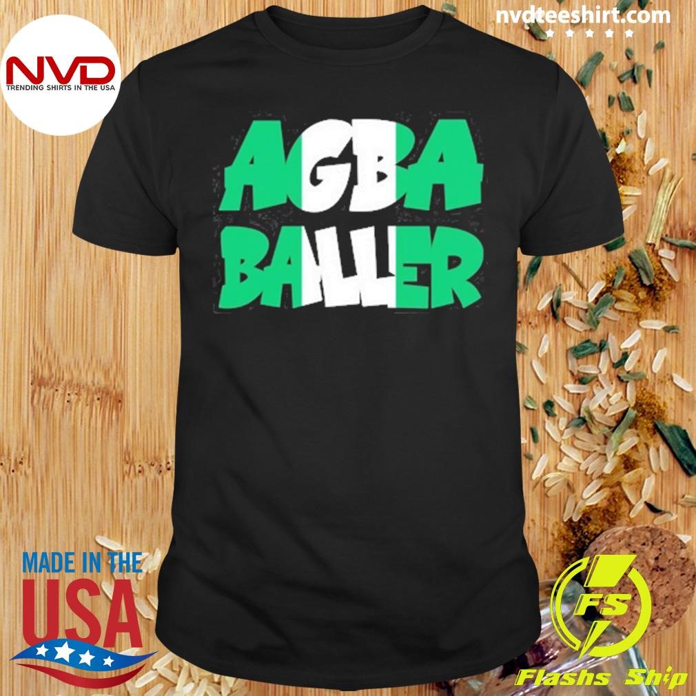 Agba Baller Wearing Agba Baller Shirt