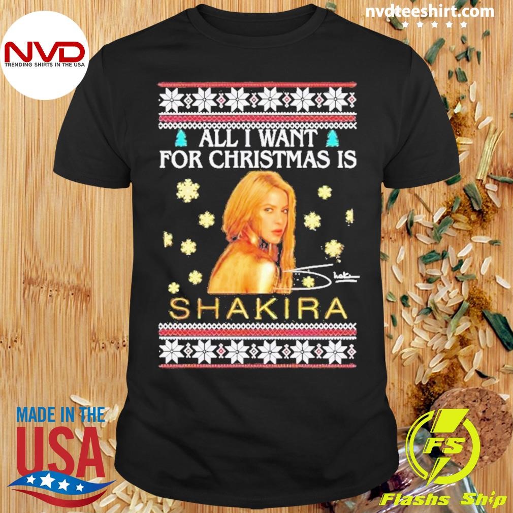 All I Want For Christmas Is Shakira 2024 Shirt