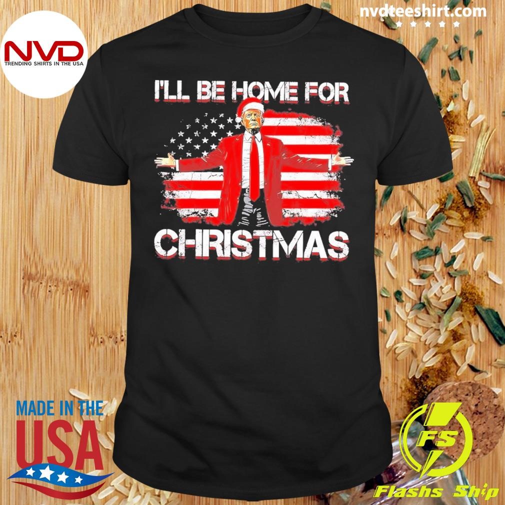 American Flag Trump I'll Be Home For Christmas 2024 Shirt