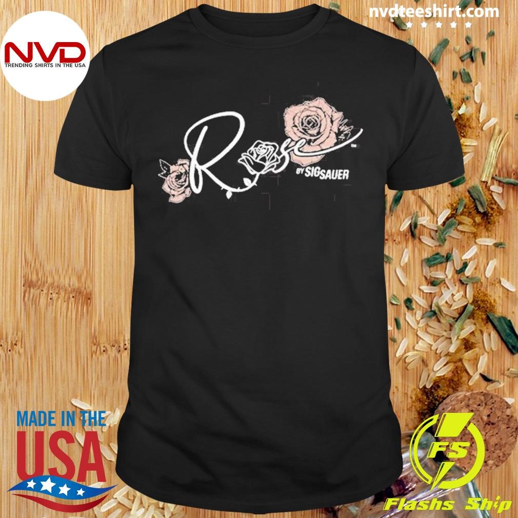 Rose Nine Line By Sig Sauer Shirt