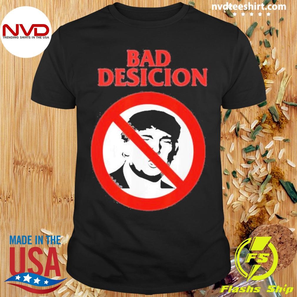 Bad Decision Punk Donald Trump 2024 Shirt