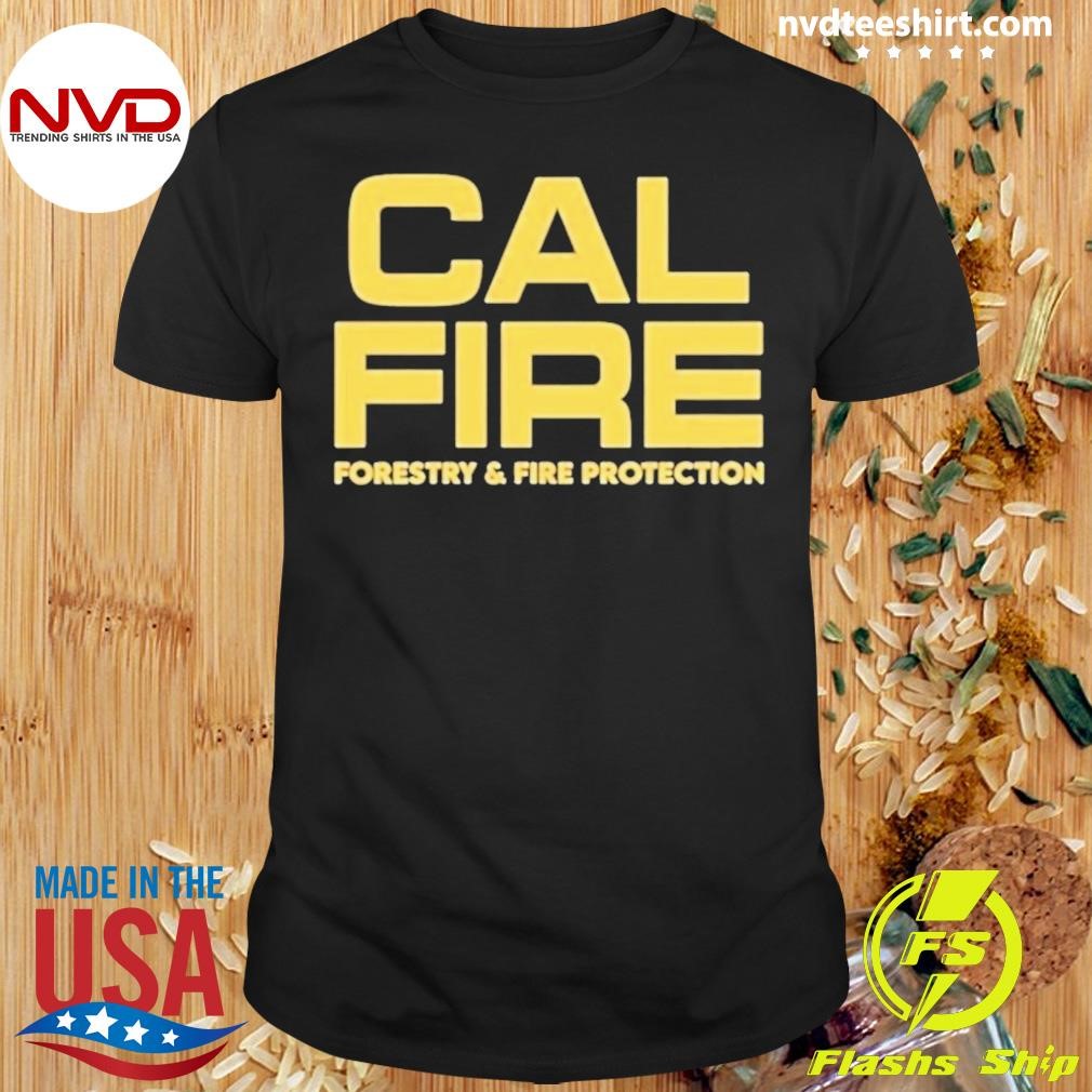 Be Better Be DiffereCal Fire Forestry & Fire Protection Shirtnt Shirt