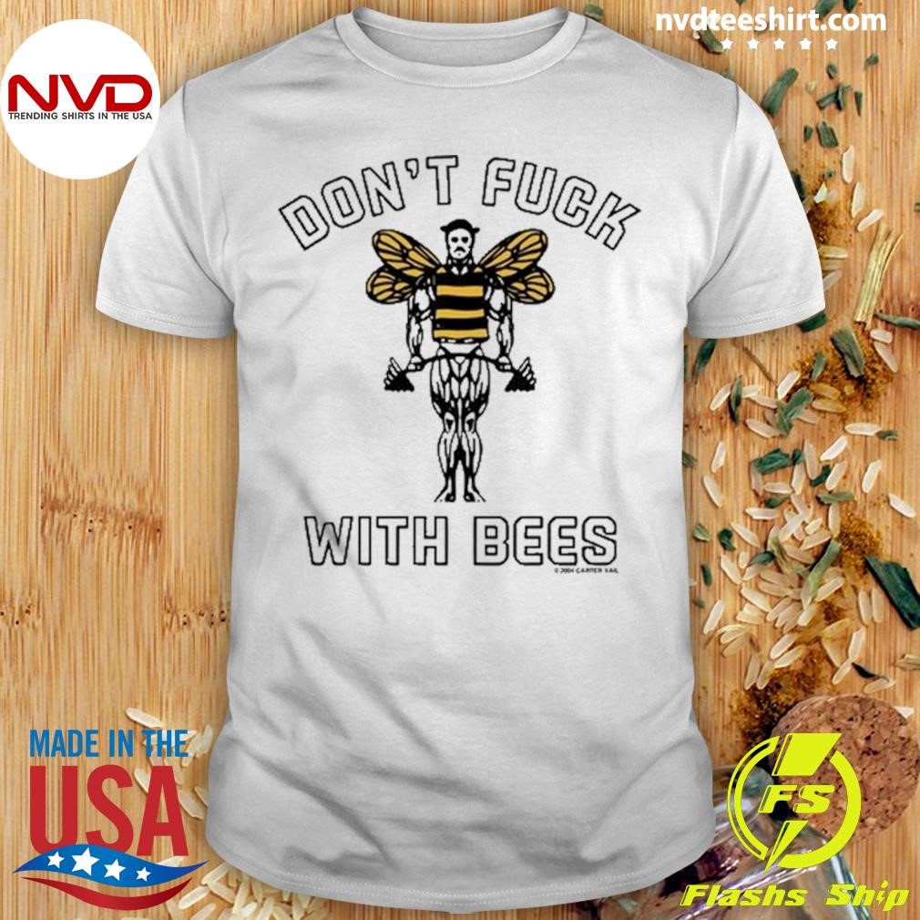 Bee Carter Vail Don't Fuck With Bees Shirt