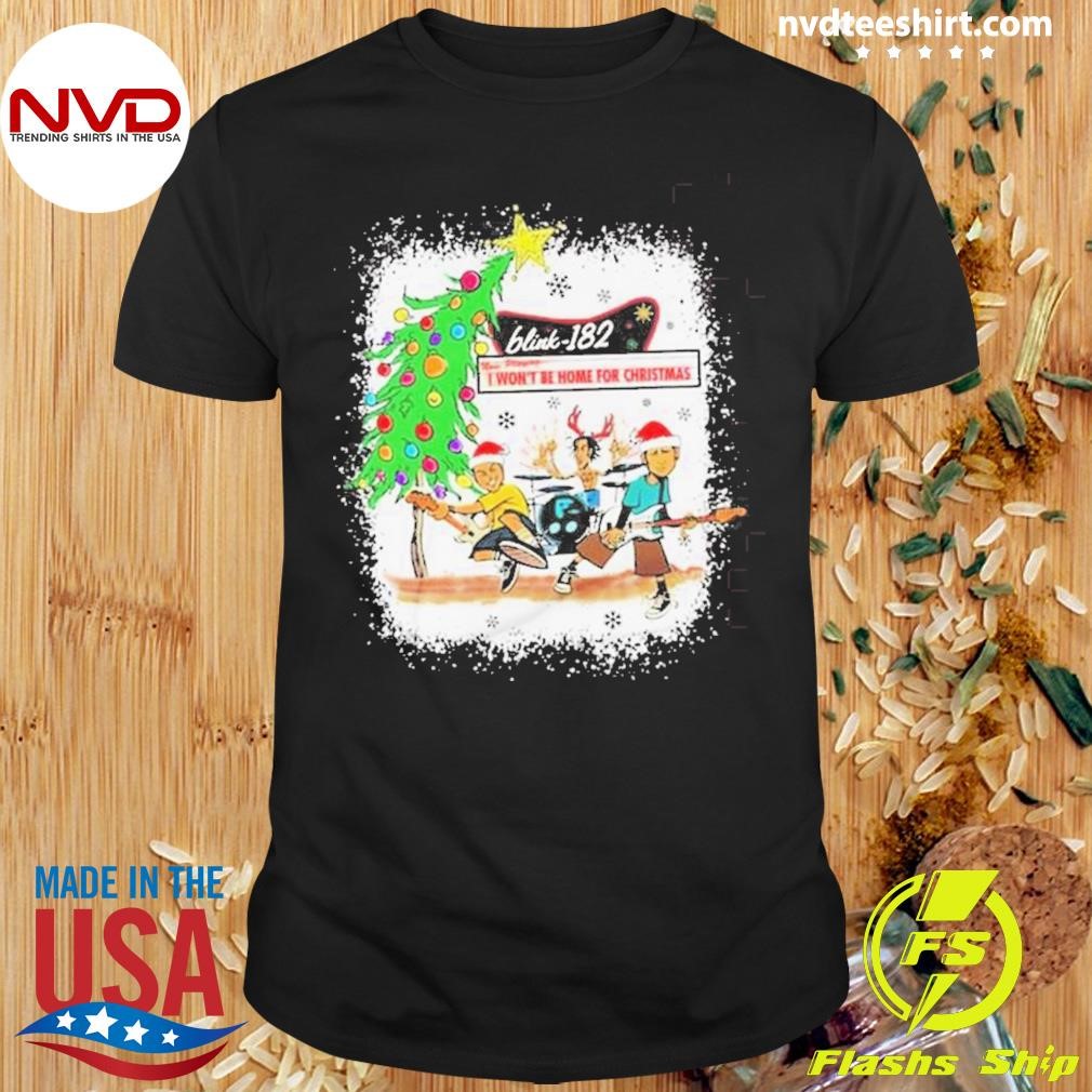 Blink-182 I Won’t Be Home For Christmas Shirt