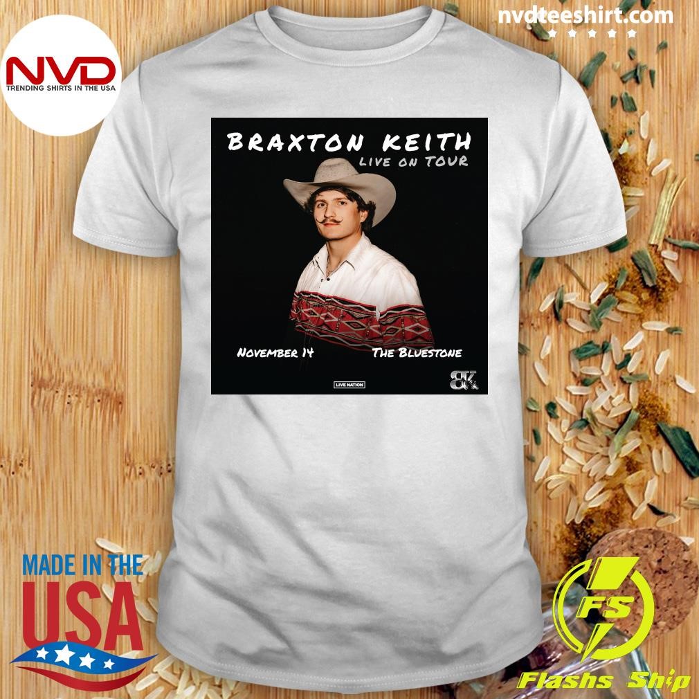 Braxton Keith Live On Tour November 14 Live Nation The Bluestone Shirt