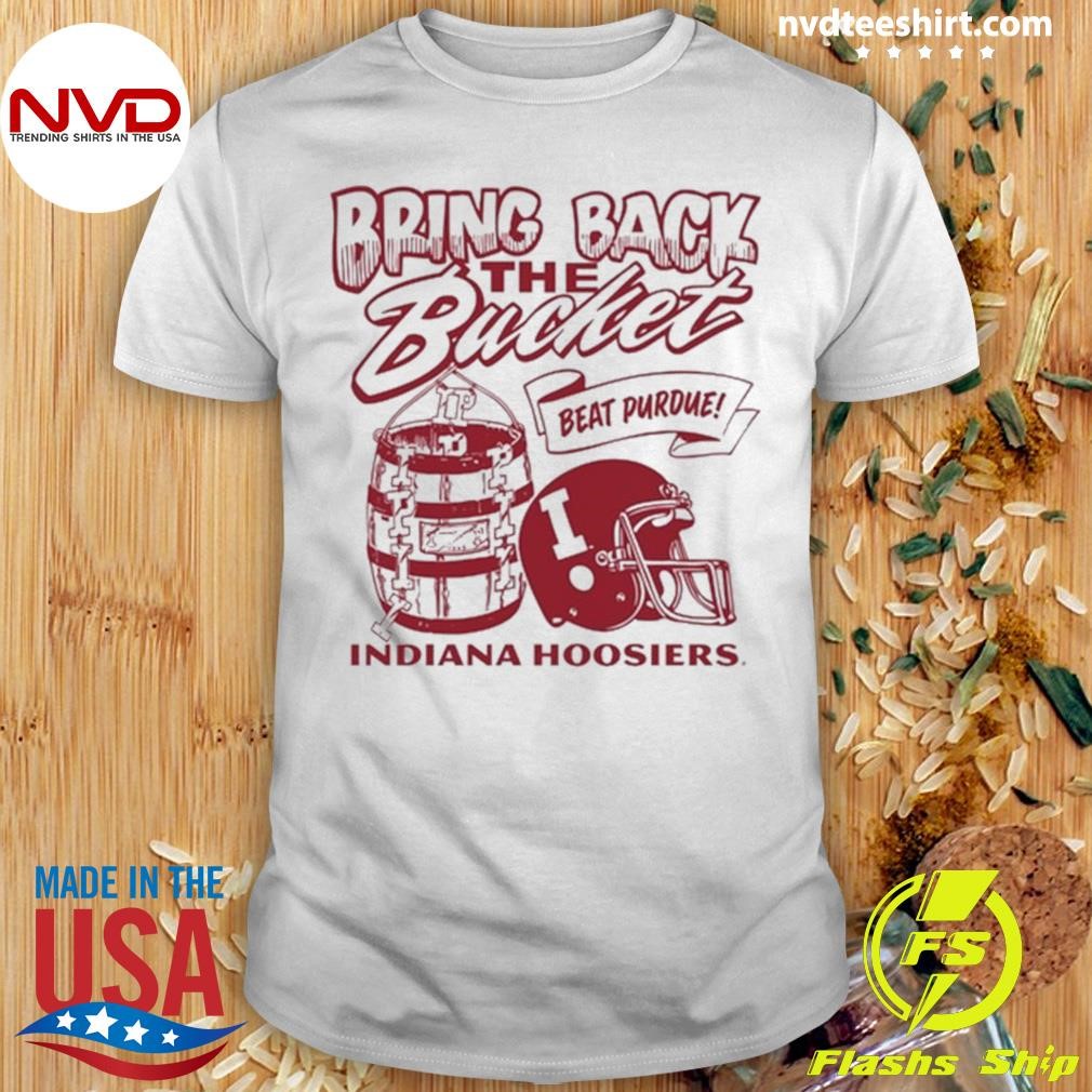 Bring Back The Bucket Indiana Hoosiers Tee Shirt