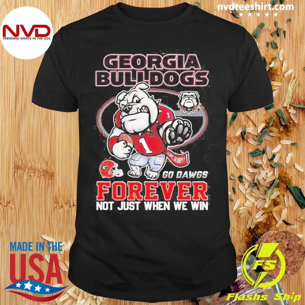 Bulldogs Forever Not Just When We Win Go Dawgs Mascot 2024 Shirt