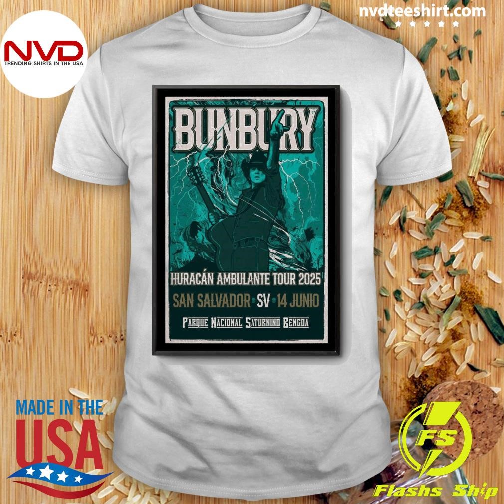 Bunbury Huracan Ambulante Tour 2025 San Salvador Sv 14 Junio Parque Nacional Saturnino Bengoa Shirt