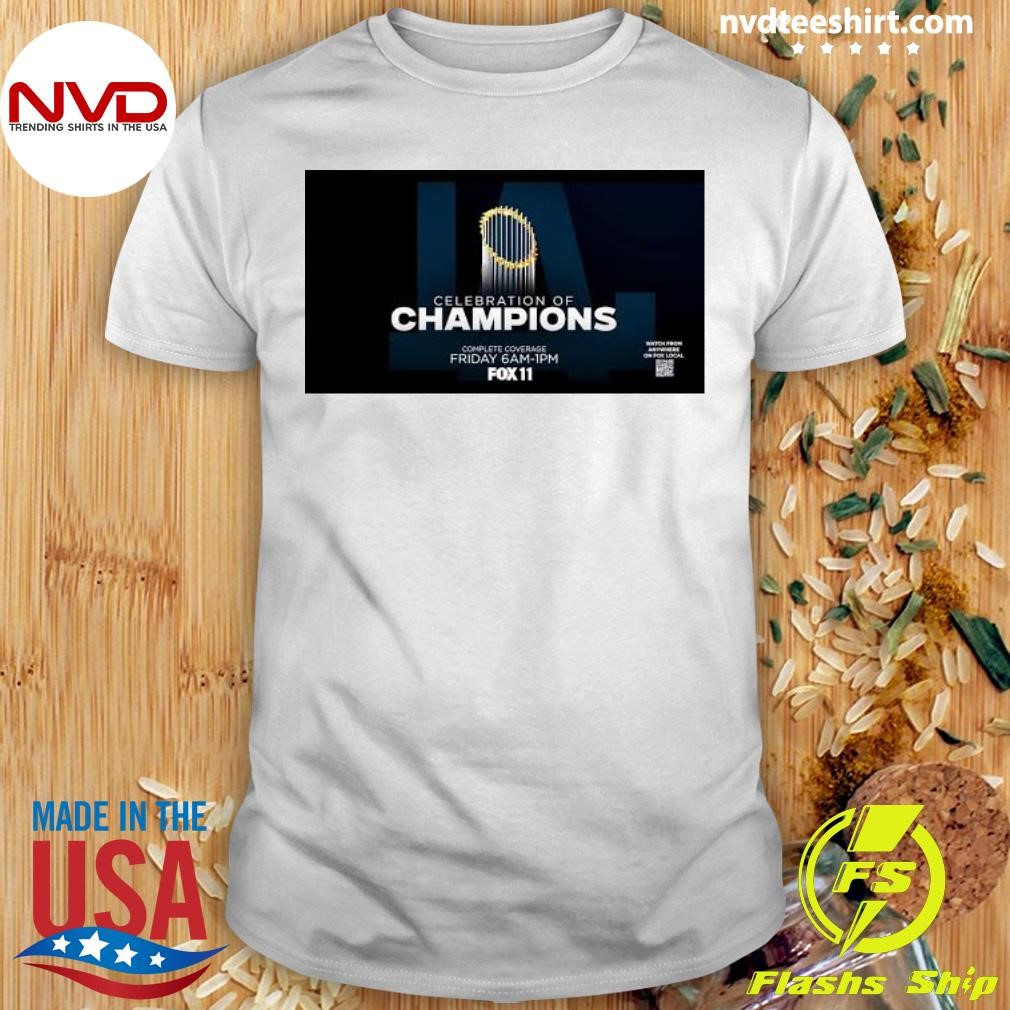 Celebration Of Champions Complete Coverage Friday 6am-ipm Fox 11 Shirt