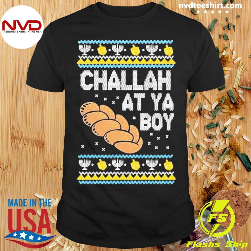 Challah At Ya Boy Hanukkah Ugly Christmas Shirt