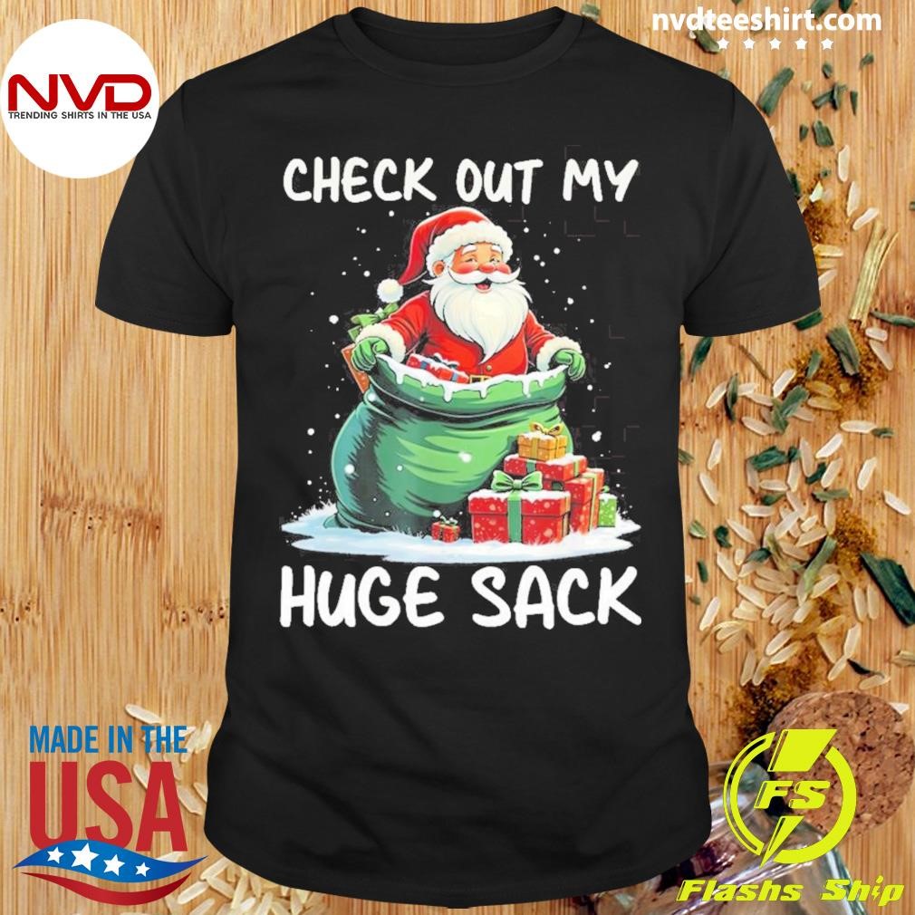 Check Out My Huge Sack Big Nick Energy Funny Santa Christmas Family Matching Shirt