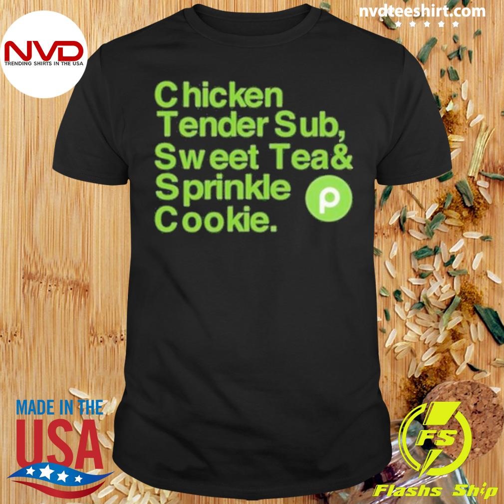 Chicken Tender Sub Sweet Tea Sprinkle Cookie 2024 Shirt