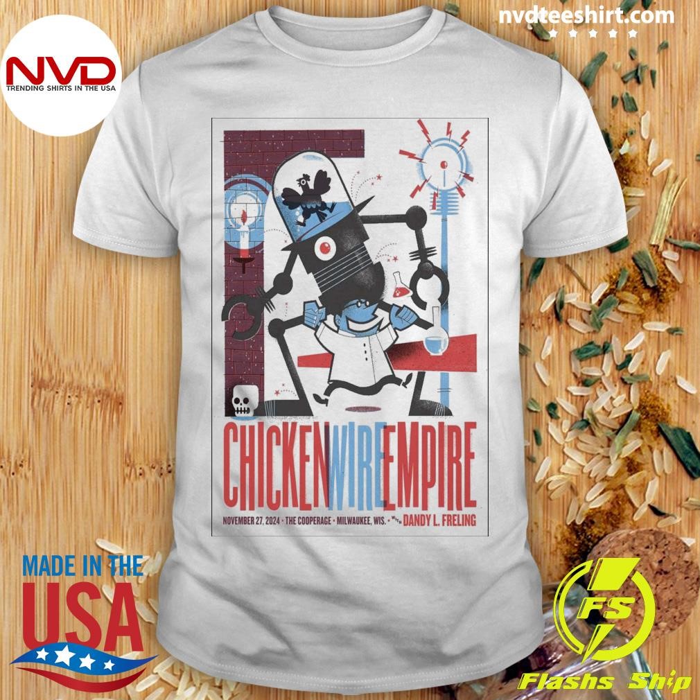 Chicken Wire Empire November 27 2024 The Cooperage Milwaukee WI Shirt