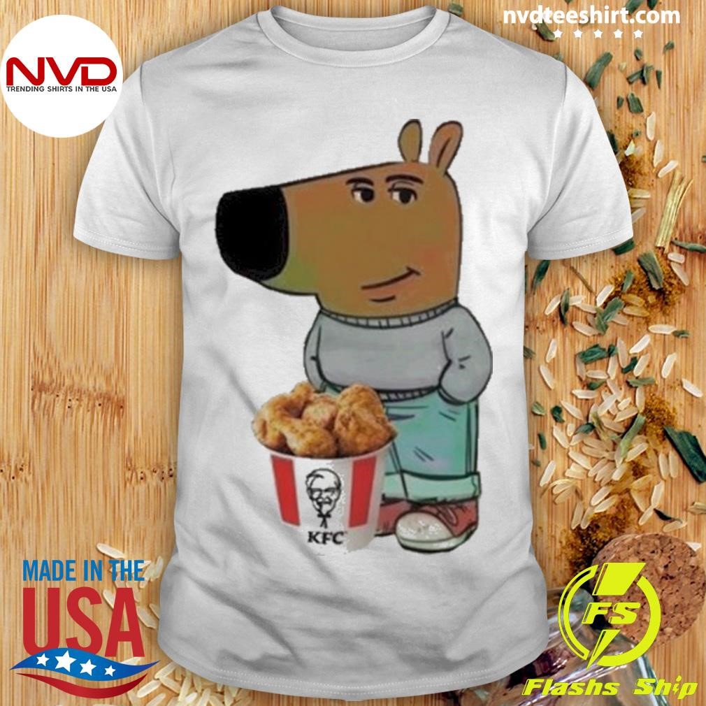 Chill Guy Dog Kfc Shirt