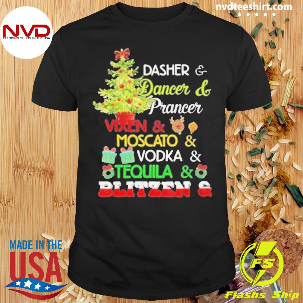 Christmas Dasher Dancer Prancer Vixen Moscato Vodka Tequila Blitzen 2024 Shirt