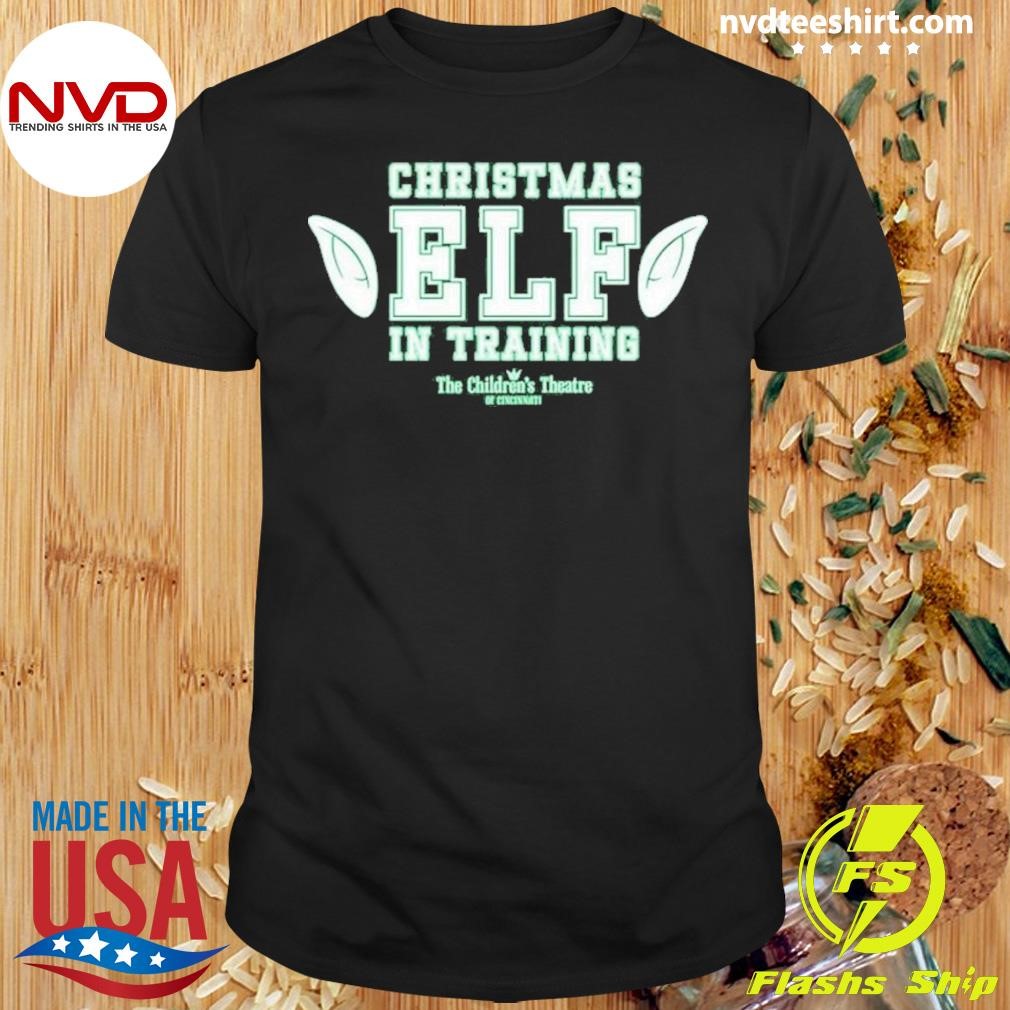 Christmas Elf In Training Tct Santa Claus The Musical Shirt