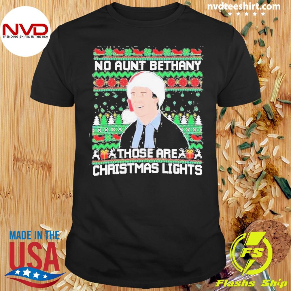 Clark Griswold No Aunt Bethany Those Are Christmas Light 2024 Shirt