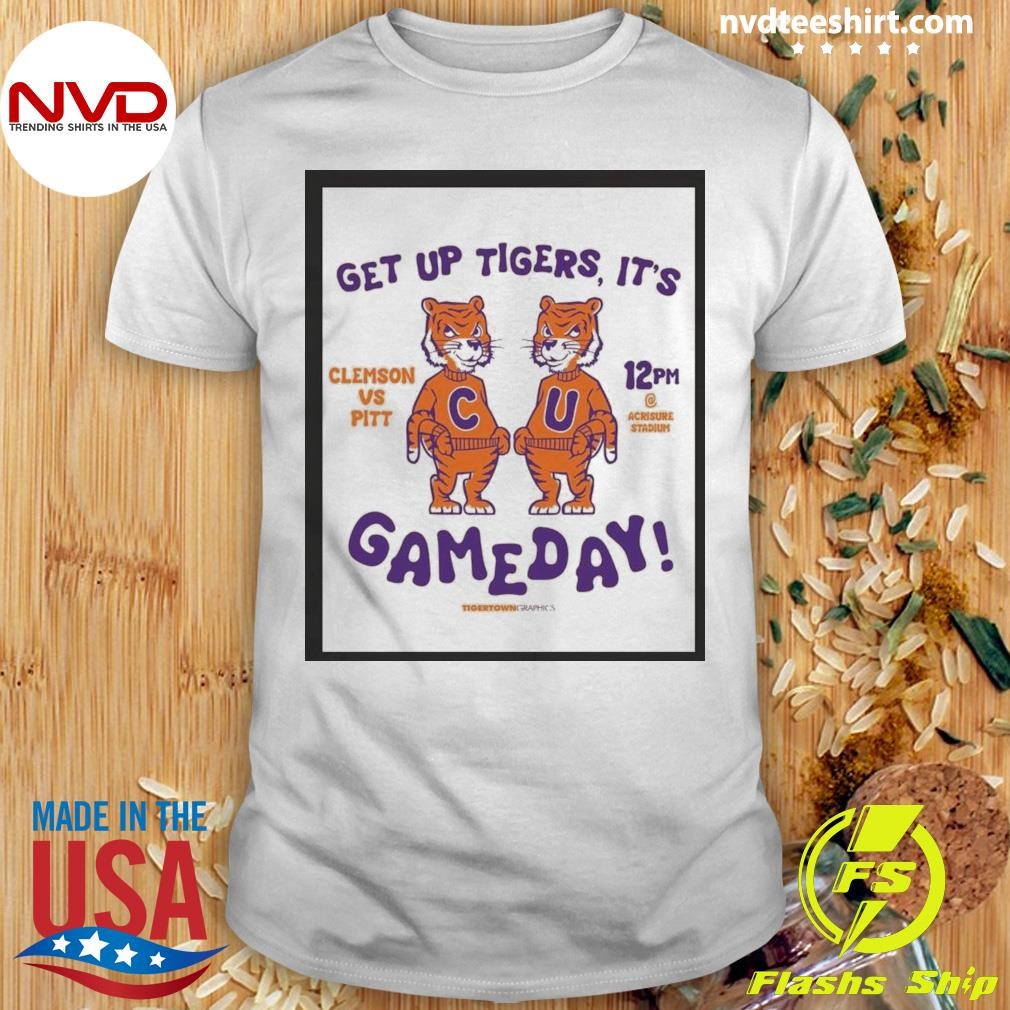 Clemson Tigers vs Pittsburgh Panthers Get Up Tigers It’s 12PM Acrisure Stadium Gameday Shirt