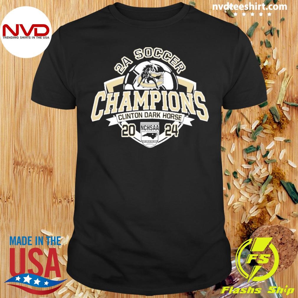 Clinton Dark Horse 2024 Nchsaa Division 2a Soccer Champions Shirt