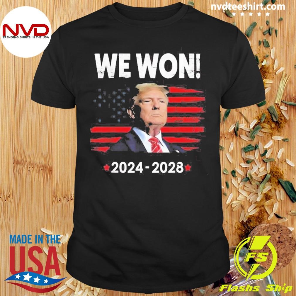 Congratulation Trump We Won 2024-2028 Shirt