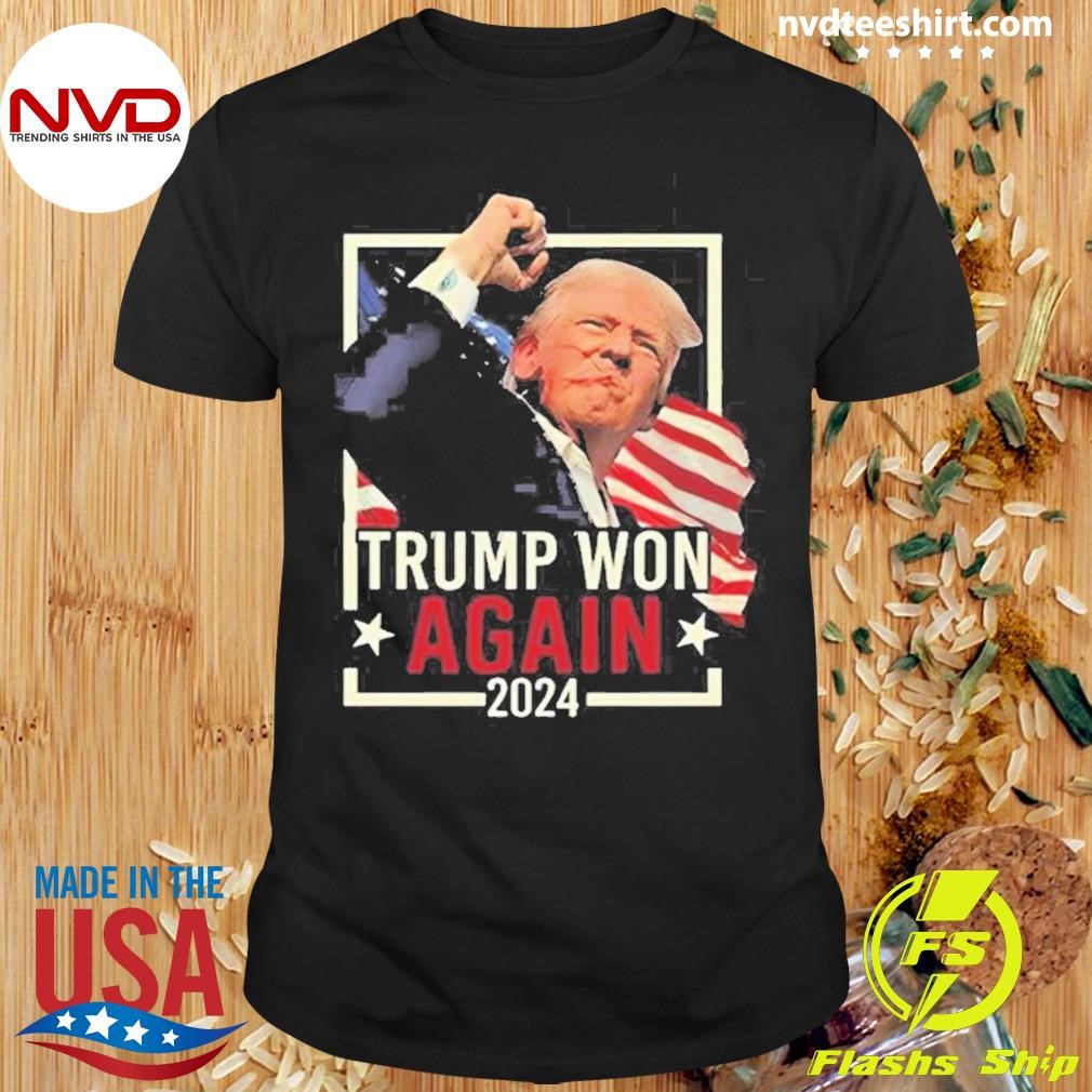 Congratulation Trump Won Again 2024 Shirt